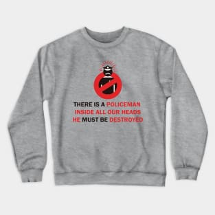 THERE IS A POLICEMAN  INSIDE ALL OUR HEADS(acab) Crewneck Sweatshirt